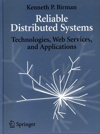 Reliable Distributed Systems - K. P. Birman